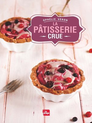 cover image of La pâtisserie crue